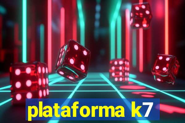 plataforma k7